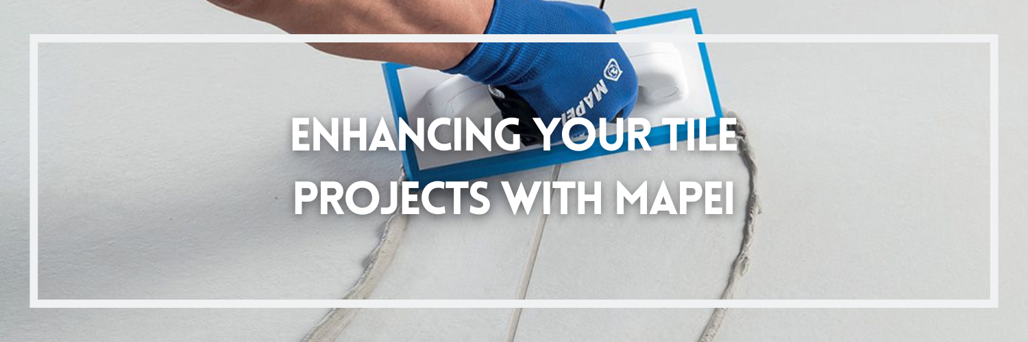 Enhancing Your Tile Projects with Mapei