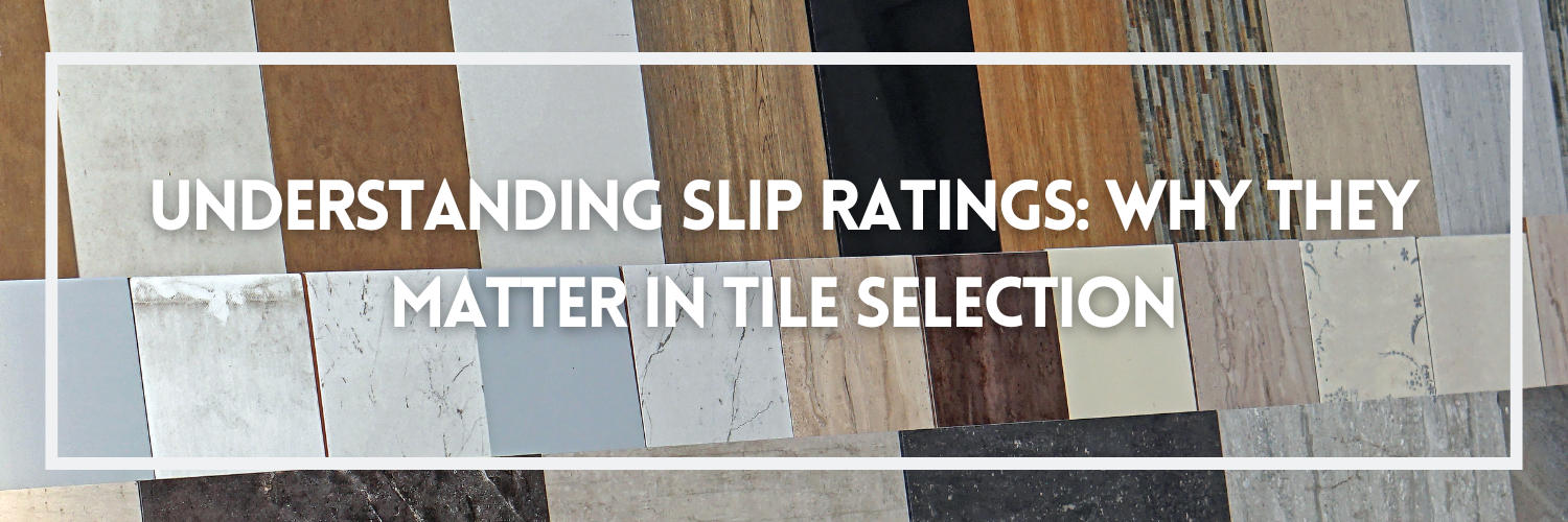 Understanding Slip Ratings Why They Matter in Tile Selection
